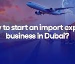 starting your dubai import export business